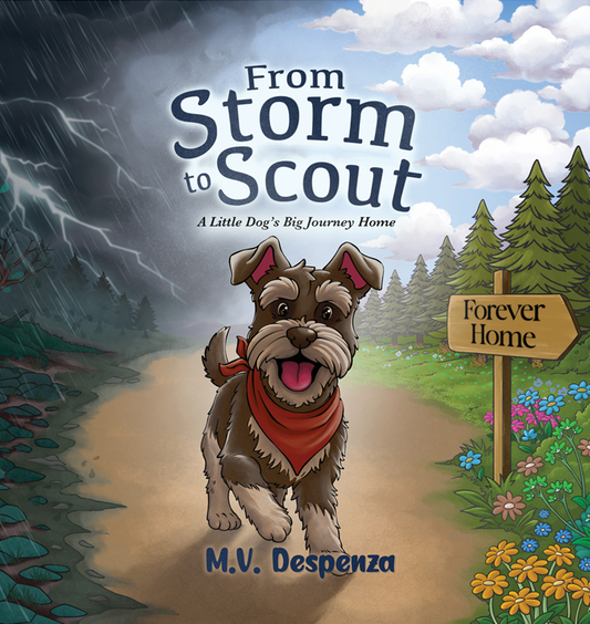 From Storm to Scout:  A Little Dog's Big Journey Home